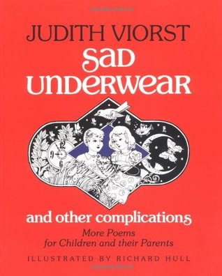 Underwear triste y otras complicaciones: Más poemas para los niños y sus padres