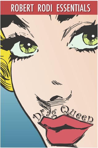 Drag Queen (Robert Rodi Essentials)