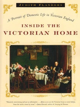 Dentro de la casa victoriana: Un retrato de la vida doméstica en la Inglaterra victoriana