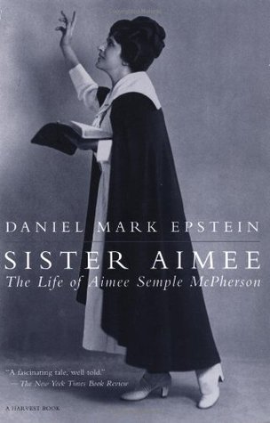 Hermana Aimee: La vida de Aimee Semple McPherson