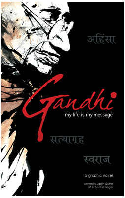 Gandhi: mi vida es mi mensaje: una novela gráfica