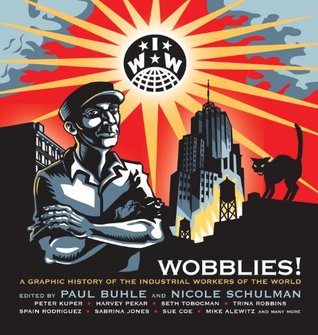 Wobblies! Una Historia Gráfica de los Trabajadores Industriales del Mundo