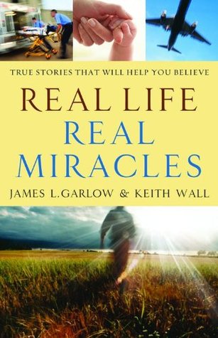 Real Life, Real Miracles: Historias verdaderas que te ayudarán a creer