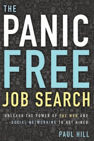 La búsqueda de trabajo libre de pánico: Liberar el poder de la Web y redes sociales para ser contratado