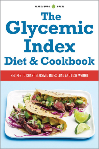 Dieta y Cookbook del índice glicémico: Recetas para cargar la carga glicémica y bajar de peso