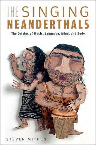 El canto de los neandertales: los orígenes de la música, el lenguaje, la mente y el cuerpo