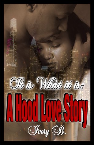 Es lo que es: A Hood Love Story