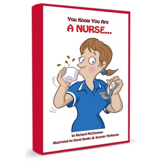 Usted sabe que usted es una enfermera ...