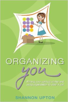 Organizándote: Encontrando Tu Desorden Espiritual Y Usando Organización Para Despejarlo