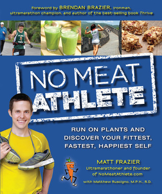 Ningún atleta de la carne: Corra en las plantas y descubra su más apto, el más rápido, el uno mismo más feliz