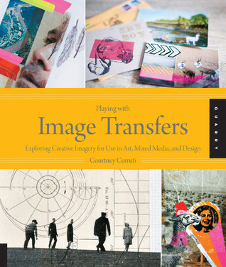 Reproducción con transferencias de imágenes: exploración de imágenes creativas para su uso en arte, medios mixtos y diseño