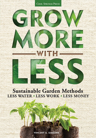 Cultive más con menos: métodos sostenibles del jardín: Menos agua - menos trabajo - menos dinero