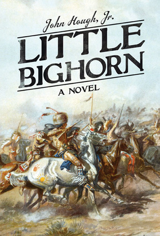 Little Bighorn: Una novela