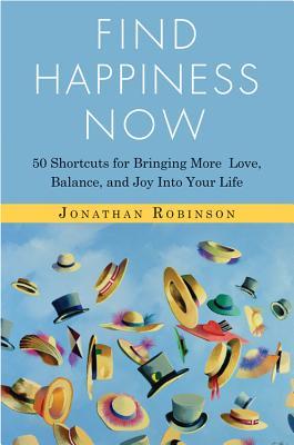 Encuentra la felicidad ahora: 50 atajos para traer más amor, equilibrio y alegría en tu vida