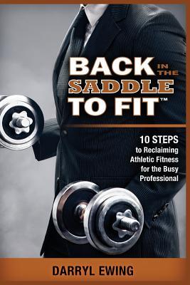 Back in the Saddle to Fit: 10 pasos para la recuperación de la aptitud deportiva para el profesional ocupado