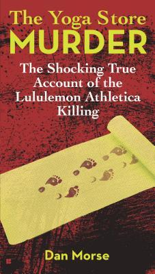 La tienda de yoga Asesinato: La cuenta verdadera chocante de la matanza Lululemon Athletica