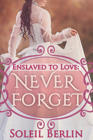 Enslaved to Love: Never Forget