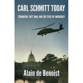 Carl Schmitt Hoy: Terrorismo, Guerra Justa y el Estado de Emergencia