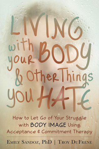 Viviendo con tu cuerpo y otras cosas que odias