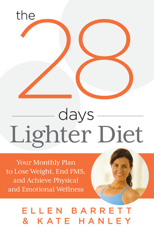 La Dieta Ligera de 28 Días: Su Plan Mensual para Bajar de Peso, Terminar el PMS y Lograr el Bienestar Físico y Emocional