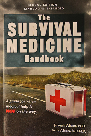 The Survival Medicine Handbook: Una guía para cuando la ayuda no está en el camino