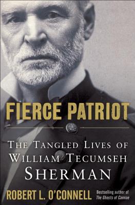 Fierce Patriot: Las vidas enredadas de William Tecumseh Sherman