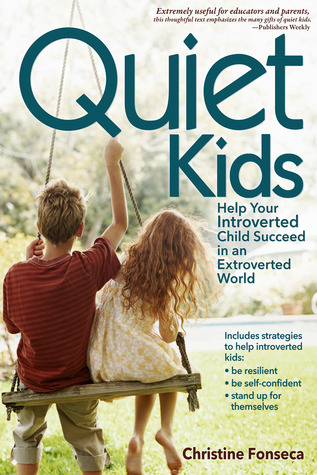 Niños tranquilos: Ayude a su niño introvertido a tener éxito en un mundo extrovertido
