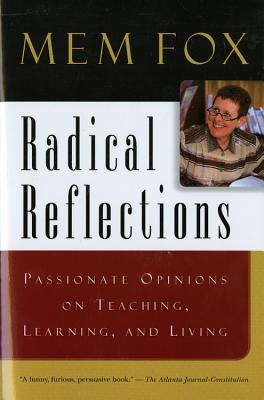 Reflexiones radicales: opiniones apasionadas sobre la enseñanza, el aprendizaje y la vida