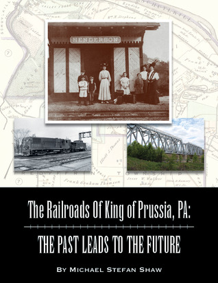 Los ferrocarriles del rey de Prusia, PA: El pasado conduce al futuro