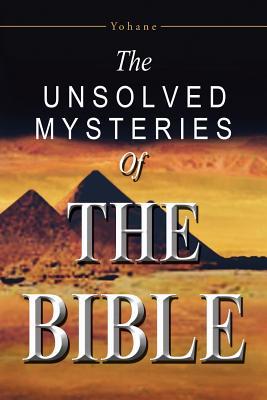 Los misterios no resueltos de la Biblia