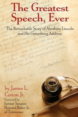The Greatest Speech, Ever: La historia notable de Abraham Lincoln y su dirección de Gettysburg