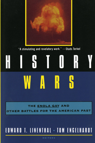 Guerras de la historia: La Enola Gay y otras batallas para el pasado americano