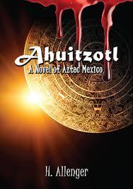 Ahuitzotl: Una novela de México azteca