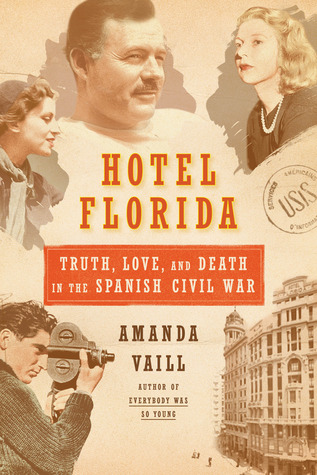 Hotel Florida: Verdad, Amor y Muerte en la Guerra Civil Española