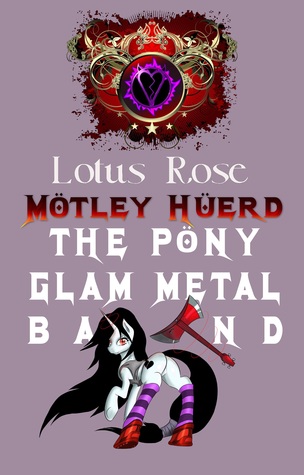 Mötley Hüerd, la banda de Pony Glam Metal
