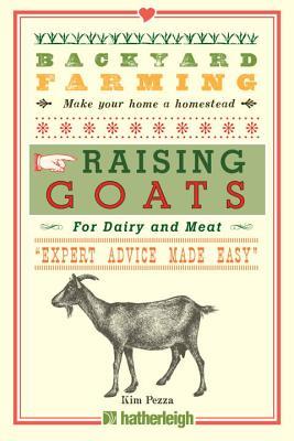 Cultivo del patio trasero: Crianza de cabras: para productos lácteos y carnes