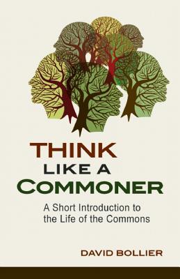 Piense como un común: una breve introducción a la vida de los comunes