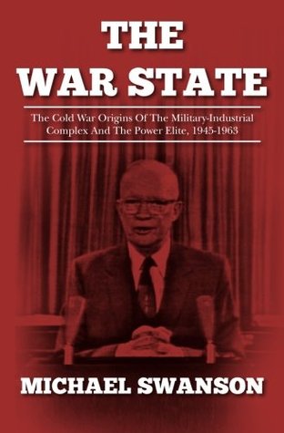 El Estado de Guerra: La Guerra Fría Los Orígenes del Complejo Militar-Industrial