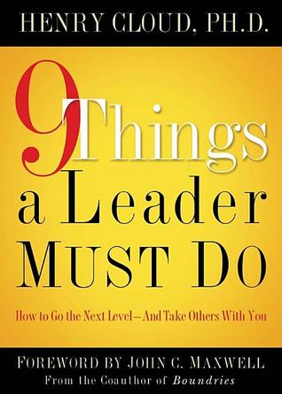 9 cosas que un líder debe hacer: Cómo ir al siguiente nivel - y llevar a otros con usted