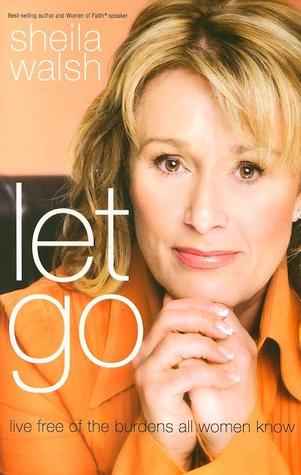 Let Go: Vivir libre de las cargas que todas las mujeres saben