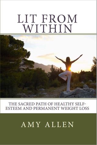 Lit de dentro: El camino sagrado a la autoestima sana y la pérdida de peso permanente