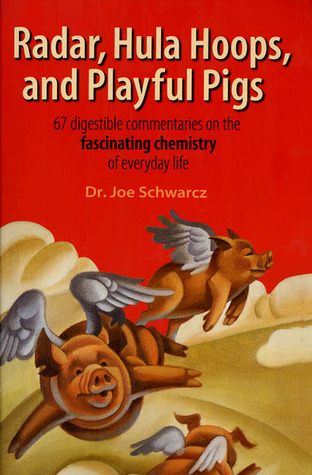 Radar, aros de Hula y cerdos juguetones: 67 comentarios digestibles sobre la química fascinante de la vida cotidiana