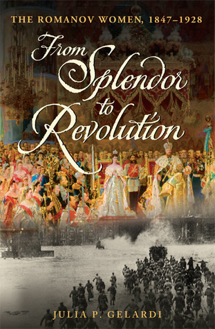 De Esplendor a Revolución: Las Mujeres Romanov, 1847-1828