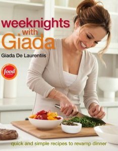 Semanas con Giada: Recetas rápidas y sencillas para renovar la cena