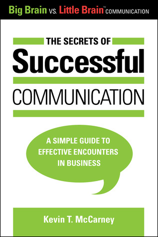 Los secretos de la comunicación exitosa: Una guía simple para encuentros eficaces en los negocios (Big Brain vs Little Brain Communication)