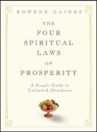 Las Cuatro Leyes Espirituales de la Prosperidad: Una Guía Simple para la Abundancia Ilimitada