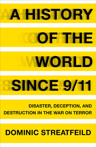 Una historia del mundo desde el 11 de septiembre: Desastre, engaño y destrucción en la guerra contra el terror