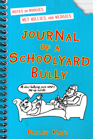 Journal of a Schoolyard Bully: Notas sobre Noogies, Willies Mojados y Wedgies