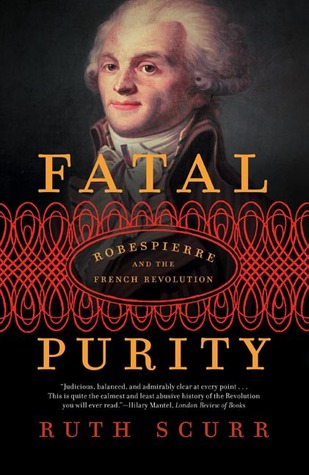 Pureza fatal: Robespierre y la Revolución Francesa