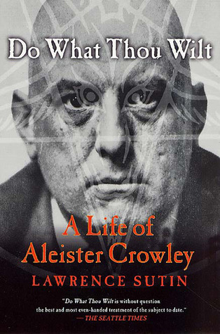 Haz lo que quieres: una vida de Aleister Crowley